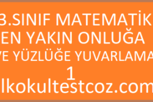3.Sınıf Matematik Onluk ve Yüzlüğe Yuvarlama 1 3.Sınıf Matematik Onluk ve Yüzlüğe Yuvarlama 1